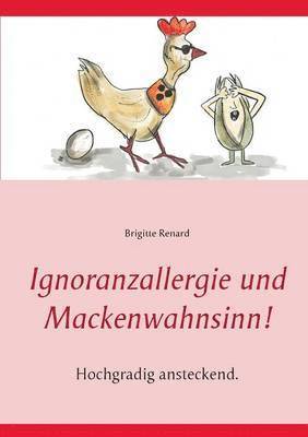 Brigitte Renard - Ignoranzallergie und Mackenwahnsinn!, Häftad