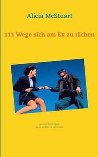 bokomslag 111 Wege sich am Ex zu rächen