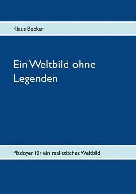Klaus Becker - Weltbild ohne Legenden, Häftad