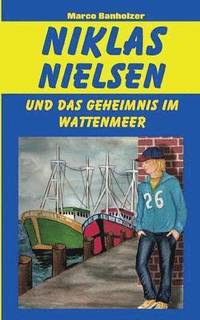 bokomslag Niklas Nielsen und das Geheimnis im Wattenmeer