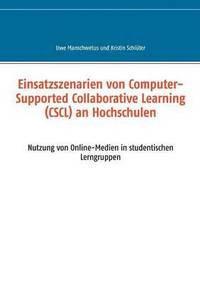 bokomslag Einsatzszenarien von Computer-Supported Collaborative Learning (CSCL) an Hochschulen
