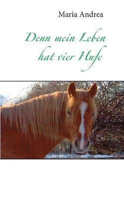 Denn mein Leben hat vier Hufe