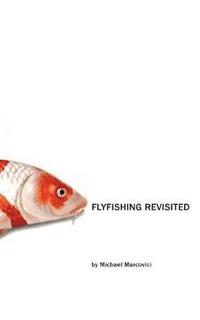 bokomslag The Flyfishing Revisited