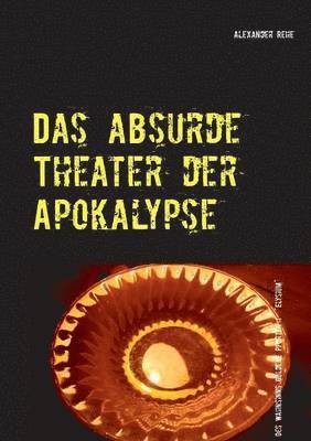 Das absurde Theater der Apokalypse 1