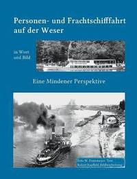 bokomslag Kleine Geschichte der Personen- und Frachtschifffahrt auf der Ober- und Mittelweser in Wort und Bild