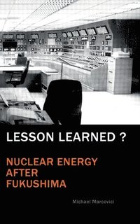 bokomslag Lesson Learned?: Nuclear Energy after Fukushima