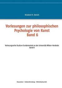bokomslag Vorlesungen zur philosophischen Psychologie von Kunst. Band 6