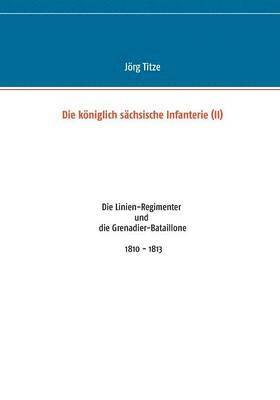 Die kniglich schsische Infanterie (II) 1