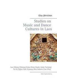bokomslag Studies on Music and Dance Cultures in Laos