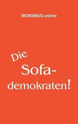 Anna Arnheiter, Rainer Kahni, Ironimus Online - Sofademokraten, Häftad