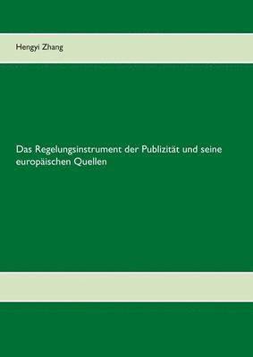 bokomslag Regelungsinstrument der Publizität und seine europäischen Quellen