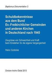 bokomslag Schuldbekenntnisse aus dem Bund Ev.-Freikirchlicher Gemeinden und anderen Kirchen in Deutschland nach 1945