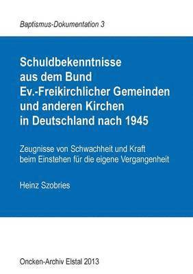 bokomslag Schuldbekenntnisse aus dem Bund Ev.-Freikirchlicher Gemeinden und anderen Kirchen in Deutschland nach 1945