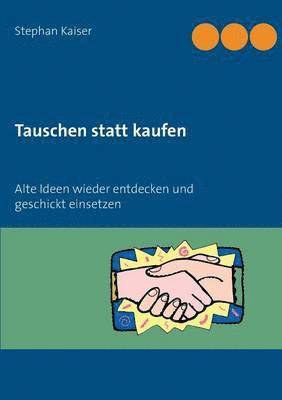 Stephan Kaiser - Tauschen statt kaufen, Häftad