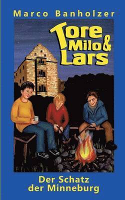 Tore, Milo & Lars - Der Schatz der Minneburg