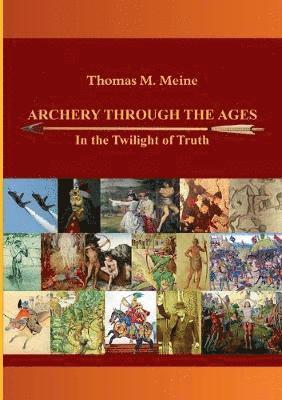Archery Through the Ages - In the Twilight of Truth 1