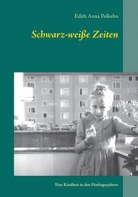 Edith Anna Polkehn - Schwarz-weiße Zeiten, Häftad