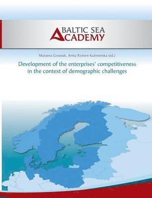 Max Hogeforster, Baltic Sea Academy, Marzena Grzesiak - Development of the enterprises' competitiveness in the context of demographic challenges, Häftad