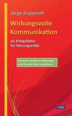 Wirkungsvolle Kommunikation als Erfolgsfaktor für Führungskräfte