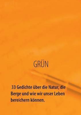 GRN - 33 Gedichte ber die Natur, die Berge und wie wir unser Leben bereichern knnen 1