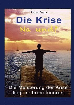 Die Krise - na und? 1