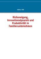 bokomslag Risikoneigung, Innovationsdynamik und Produktivität in Familienunternehmen