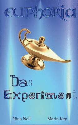 Euphoria - Das Experiment 1