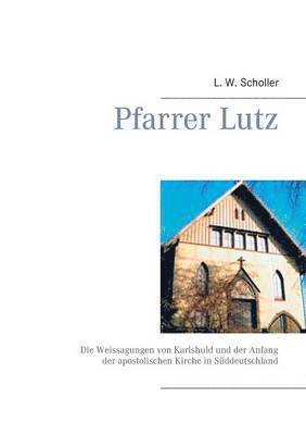 L W Scholler, L. W. Scholler - Pfarrer Lutz, Häftad