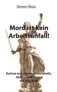 bokomslag Mord ist kein Arbeitsunfall!