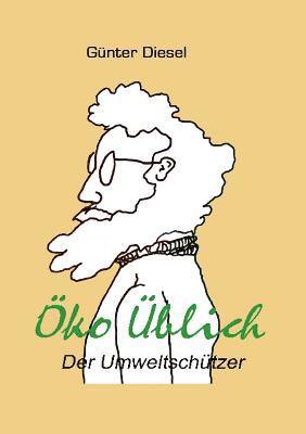 Öko Üblich Der Umweltschützer