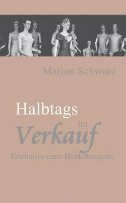 Marion Schwarz - Halbtags im Verkauf, Häftad