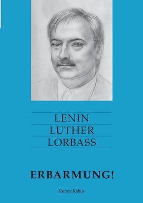 bokomslag Lenin Luther Lorbass - Erbarmung!