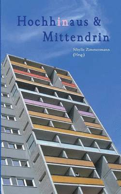 Alex Devesper, Ilse Reichinger, Ellen Göppl, Corinna Fronc, Uta Neumann, Claudia Hellstern, Sabine Lauffer, Stephanie Nykl, Sibylle Zimmermann - Hochhinaus & Mittendrin, Häftad