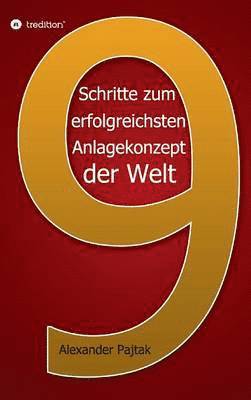 bokomslag Neun entscheidende Schritte zum erfolgreichsten Anlagekonzept der Welt