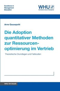 bokomslag Die Adoption quantitativer Methoden zur Ressourcenoptimierung im Vertrieb