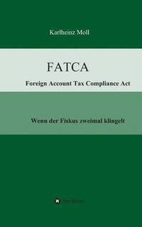 bokomslag FATCA - Foreign Account Tax Compliance Act