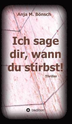 Ich sage dir, wann du stirbst!