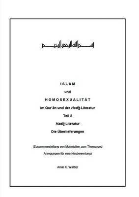 Amin K Waltter, Amin K. Waltter - Islam und Homosexualität im Qur'ân und der Hadît-Literatur, Häftad