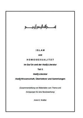 Islam und Homosexualität im Qur'ân und der Hadît-Literatur