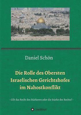 Die Rolle des Obersten Israelischen Gerichtshofes im Nahostkonflikt 1