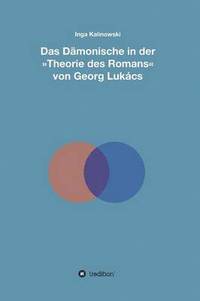 bokomslag Das Dmonische in der Theorie des Romans von Georg Lukcs
