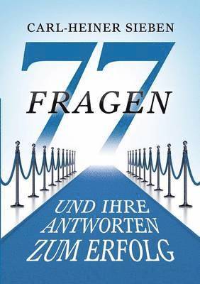 77 Fragen und Ihre Antworten zum Erfolg 1