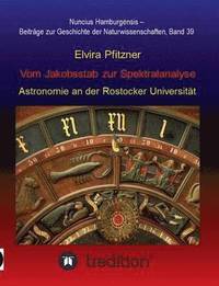 bokomslag Vom Jakobsstab zur Spektralanalyse - Astronomie an der Rostocker Universität