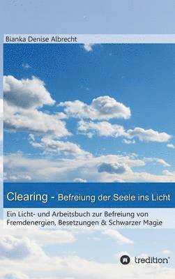 bokomslag Clearing - Befreiung der Seele ins Licht