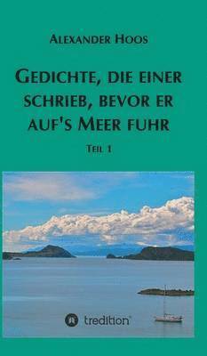 bokomslag Gedichte, die einer schrieb, bevor er auf¿s Meer fuhr