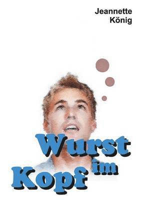 Wurst im Kopf 1