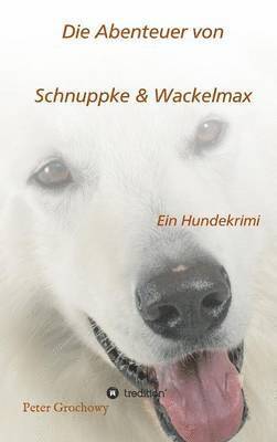 Die Abenteuer von Schnuppke Kaluppke und Wackelmax von . 1