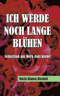 bokomslag Ich Werde Noch Lange Blühen