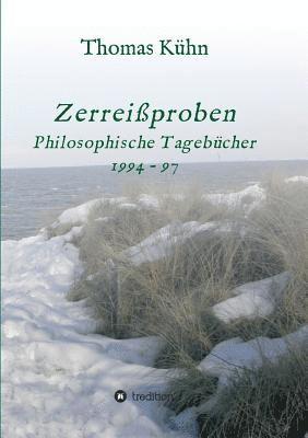 Zerreißproben: Philosophische Tagebücher 1994 - 97