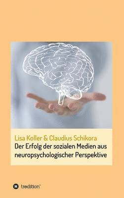 bokomslag Der Erfolg der sozialen Medien aus neuropsychologischer Perspektive